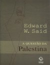 A Questão da Palestina - Edward W. Said