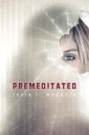 Premeditated - Josin L. McQuein