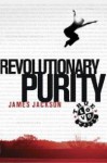 Revolutionary Purity - James Jackson