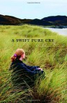 A Swift Pure Cry - Siobhan Dowd