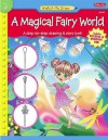 Watch Me Draw: A Magical Fairy World - Walter Foster