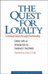 The Quest for Loyalty: Creating Value Through Partnerships - Frederick F. Reichheld