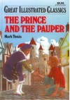 The Prince and the Pauper (Great Illustrated Classics) - Shirley Bogart, Mark Twain