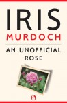 An Unofficial Rose - Iris Murdoch