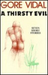 A Thirsty Evil: Seven Short Stories - Gore Vidal