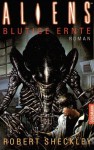Aliens - Blutige Ernte (Aliens, #5) - Robert Sheckley, Michael Nagula