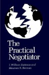 The Practical Negotiator - I. William Zartman, Maureen R. Berman