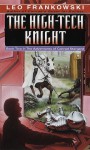 The High-Tech Knight - Leo A. Frankowski