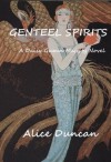 Genteel Spirits (Daisy Gumm Majesty Books) - Alice Duncan