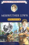 Meriwether Lewis: Boy Explorer (Childhood of Famous Americans Series) - Charlotta M. Bebenroth, Al Fiorentino