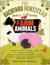 The Backyard Homestead Guide To Raising Farm Animals - Gail Damerow