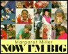 Now I'm Big - Margaret Miller