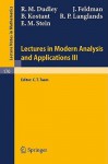 Lectures in Modern Analysis and Applications III - Richard M. Dudley, E.M. Stein, J. Feldman, B. Kostant, R.P. Langlands, C.T. Taam