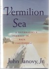 Vermilion Sea: A Naturalist's Journey in Baja, California - John Janovy Jr.