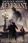 Sherlock Holmes Revenant - William Meikle