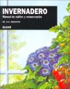 Invernadero: Manual de cultivo y conservacion - D.G. Hessayon