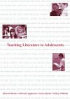 Teaching Literature to Adolescents - Richard W. Beach, Susan Hynds, Deborah Appleman, Jeffrey Wilhelm