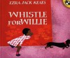 Whistle for Willie - Ezra Jack Keats