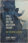 Still Quiet on the Western Front: Fifty Years Later - Gene Smith