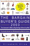 The Bargain Buyer's Guide 2003: The Consumer's Bible To Big Savings Online & By Mail - Elizabeth Cline