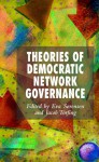 Theories of Democratic Network Governance - Jacob Torfing, Eva Sorenson, Eva Sorensen, Eva Sørensen