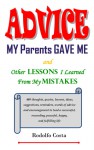 Advice My Parents Gave Me: and Other Lessons I Learned from My Mistakes - Rodolfo Costa