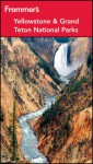 Frommer's Yellowstone and Grand Teton National Parks (Park Guides) - Eric Peterson