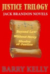 The Justice Trilogy - Barry Kelly