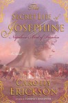 The Secret Life of Josephine: Napoleon's Bird of Paradise - Carolly Erickson