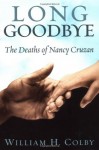 Long Goodbye: The Deaths of Nancy Cruzan - William H. Colby