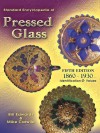 Standard Encyclopedia of Pressed Glass 5th Edition - Bill Edwards, Mike Carwile