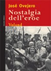 Nostalgia dell'eroe - José Ovejero, Barbara Bertoni