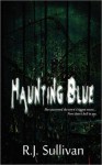 Haunting Blue - R.J. Sullivan