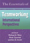 The Essentials of Teamworking: International Perspectives - Michael A. West, Dean Tjosvold, Ken G. Smith