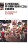 Seksualność w średniowiecznej Europie - Arkadiusz Bugaj, Ruth Mazo Karras