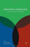 Democracy in Practice: Ceremony and Ritual in Parliaments - Shirin M. Rai, Rachel Johnson