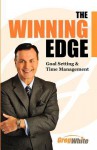 The Winning Edge: Goal Setting and Time Management - Greg White