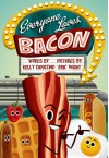 Everyone Loves Bacon - Eric Wight, Kelly DiPucchio