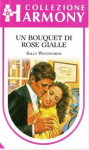 Un bouquet di rose gialle - Sally Wentworth