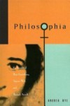 Philosophia: The Thought Of Rosa Luxemburg, Simone Weil, And Hannah Arendt - Andrea Nye