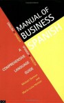 Manual of Business Spanish: A Comprehensive Language Guide (Manuals of Business) - Michael Gorman, Maria-Luisa Henson