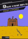 Dante n'avait rien vu (French Edition) - Albert Londres