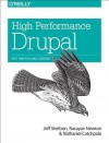 High Performance Drupal: Fast and Scalable Designs - Jeff Sheltren, Narayan Newton, Nathaniel Catchpole