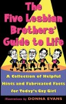 The Five Lesbian Brothers Guide to Life - Five lesbian brothers