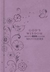 God's Wisdom for Mothers - Jack Countryman