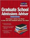 Kaplan/Newsweek Graduate School Admissions Adviser, Fourth Edition (Get Into Graduate School) - Catherine Barnes, Nationwide Team of Graduate School Admis