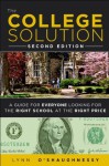 The College Solution: A Guide for Everyone Looking for the Right School at the Right Price - Lynn O'Shaughnessy