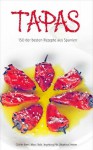 Tapas! Das Kochbuch - 150 der besten Rezepte aus Spanien (German Edition) - Marc Fibla, Ingeborg Pils, Martina Zender, Günter Beer