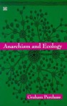 Anarchism and Ecology - Graham Purchase