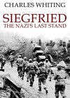 Siegfried: The Nazis' Last Stand - Charles Whiting